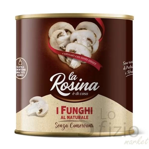 LA ROSINA NATURAL CHAMPIGNON MUSHROOMS 2.45KG
